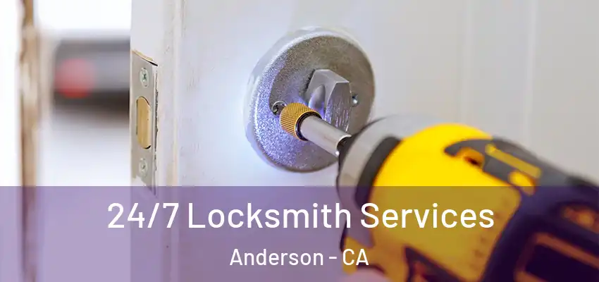 24/7 Locksmith Services Anderson - CA
