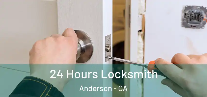 24 Hours Locksmith Anderson - CA