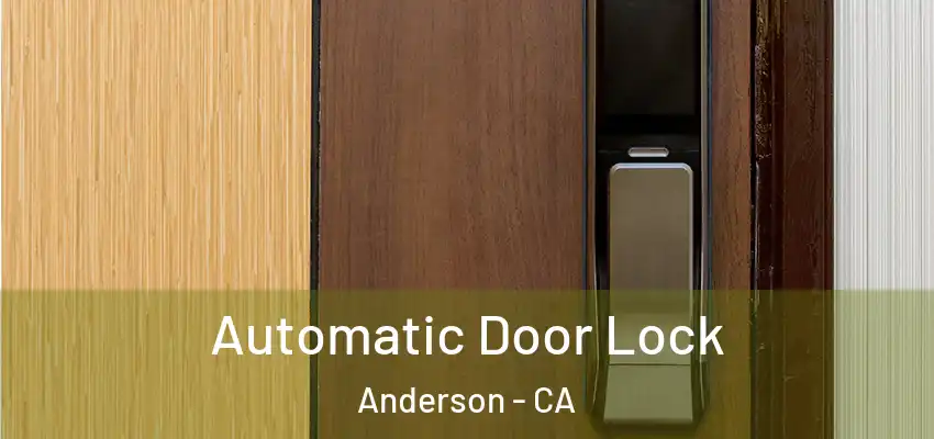 Automatic Door Lock Anderson - CA