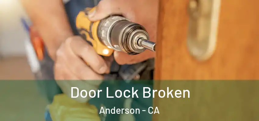 Door Lock Broken Anderson - CA
