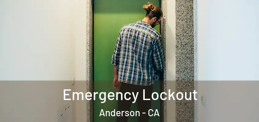 Emergency Lockout Anderson - CA