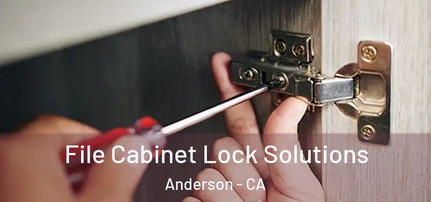 File Cabinet Lock Solutions Anderson - CA