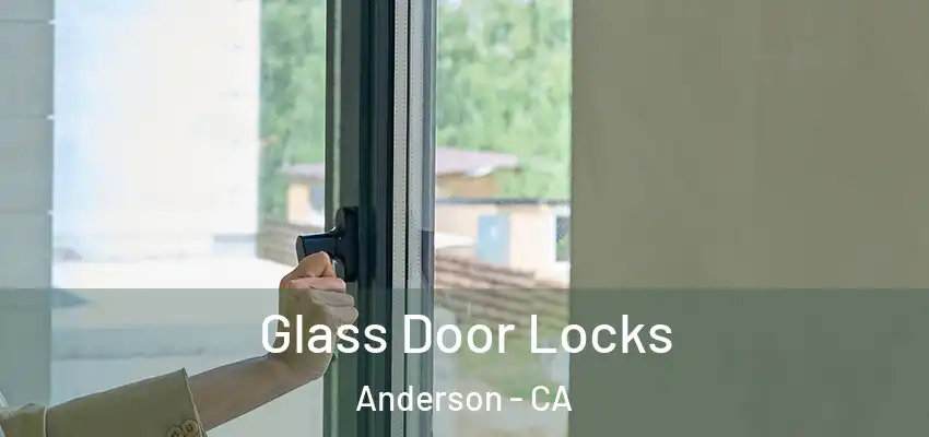 Glass Door Locks Anderson - CA