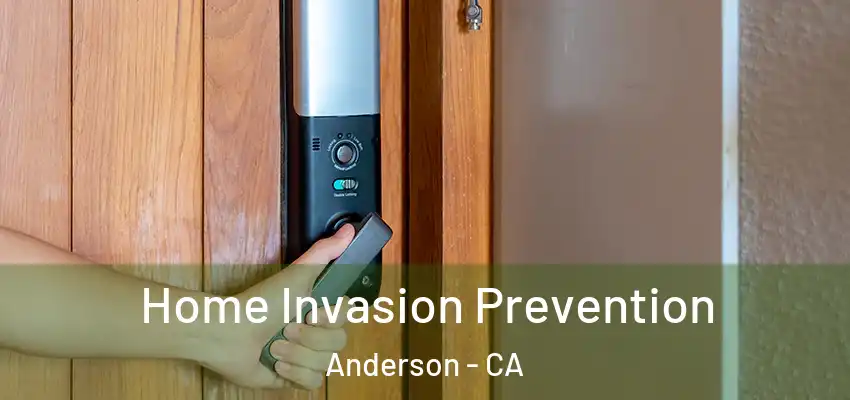 Home Invasion Prevention Anderson - CA