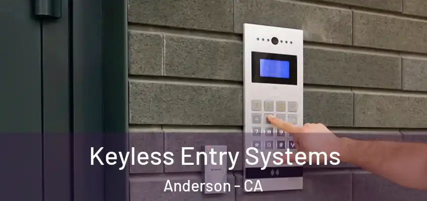 Keyless Entry Systems Anderson - CA