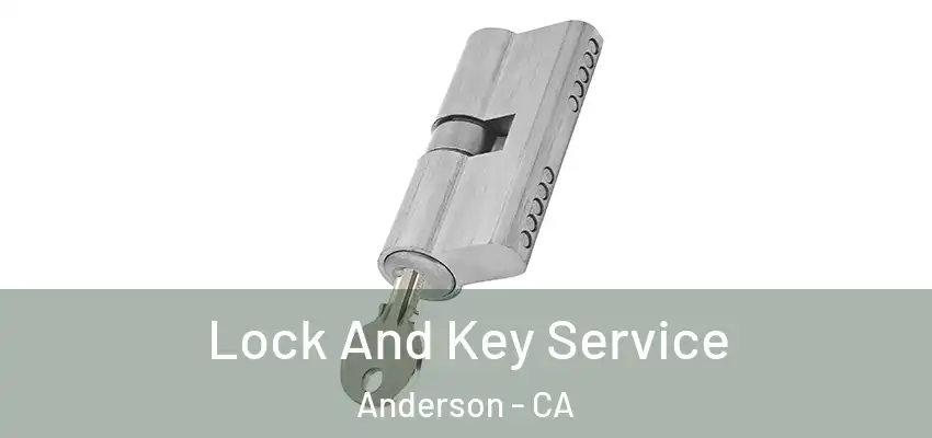 Lock And Key Service Anderson - CA