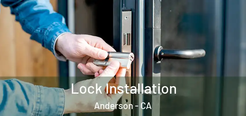 Lock Installation Anderson - CA