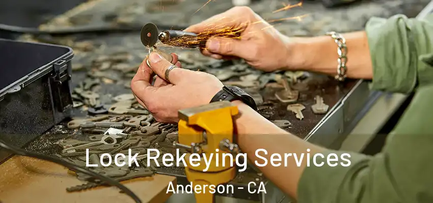 Lock Rekeying Services Anderson - CA