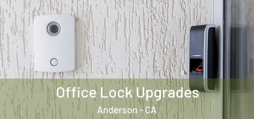 Office Lock Upgrades Anderson - CA