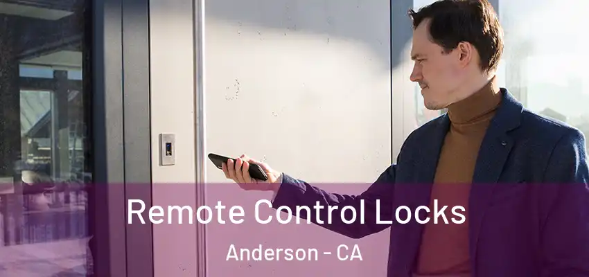 Remote Control Locks Anderson - CA