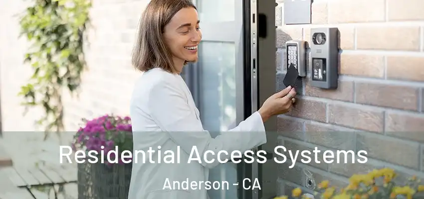 Residential Access Systems Anderson - CA