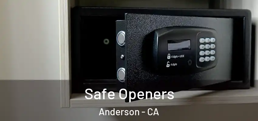 Safe Openers Anderson - CA