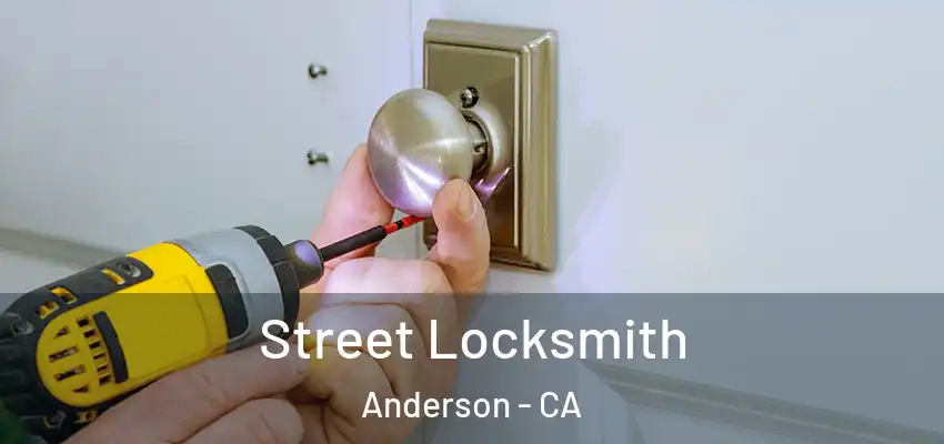 Street Locksmith Anderson - CA